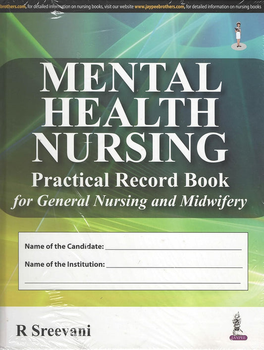 MENTAL HEALTH NURSING PRACTICAL RECORD BOOK FOR GENERAL NURSING AND MIDWIFERY 1ST/2026 - R SREEVANI