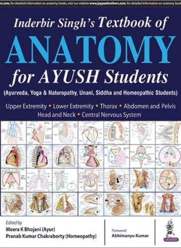 INDERBIR SINGH'S TEXTBOOK OF ANATOMY FOR AYUSH STUDENTS 1ST/2017 - MEERA K BHOJANI