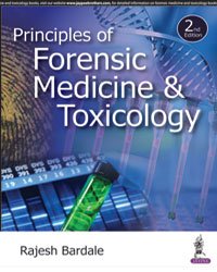 PRINCIPLES OF FORENSIC MEDICINE AND TOXICOLOGY 2ND/2017- RAJESH BARDALE