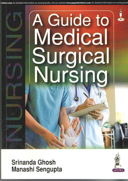 A GUIDE TO MEDICAL SURGICAL NURSING 1ST/2017 - SRINANDA GHOSH