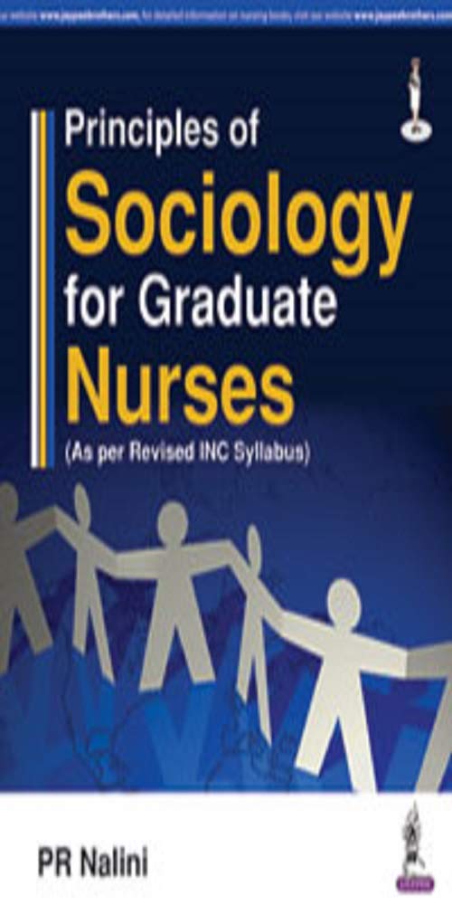 PRINCIPLES OF SOCIOLOGY FOR GRADUATE NURSES (AS PER REVISED IN SYLLABUS) 1ST/2024 - PR NALINI