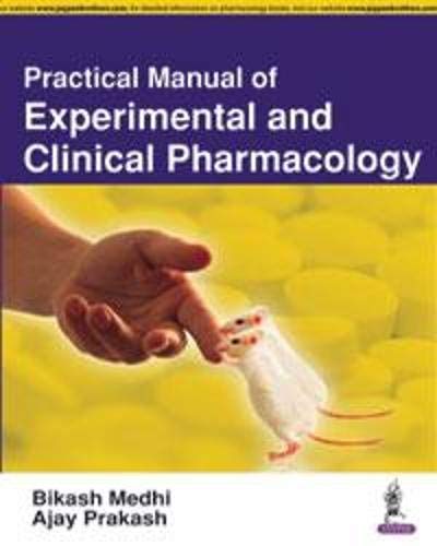 PRACTICAL MANUAL OF EXPERIMENTAL AND CLINICAL PHARMACOLOGY 2ND/2025 - BIKASH MEDHI