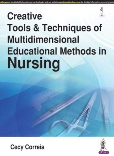 CREATIVE TOOLS & TECHNIQUES OF MULTIDIMENSIONAL EDUCATIONAL METHODS IN NURSING 1ST/2017 - CECY CORREIA