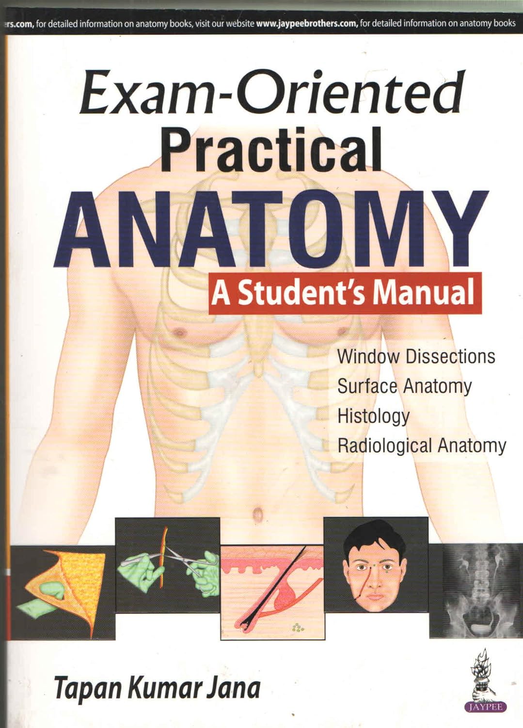 EXAM-ORIENTED PRACTICAL ANATOMY A STUDENT'S MANUAL 1ST/2018 - TAPAN KUMAR JANA