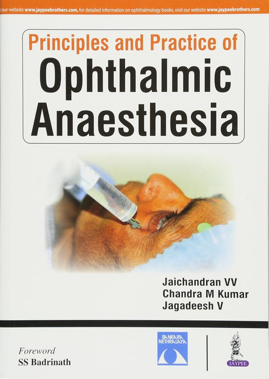 PRINCIPLES AND PRACTICE OF OPHTHALMIC ANAESTHESIA 1ST/2017 - JAICHANDRAN VV