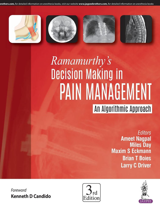 RAMAMURTHY'S DECISION MAKING IN PAIN MANAGEMENT AN ALGORITHMS APPROACH 3RD/2018 - AMEET NAGPAL