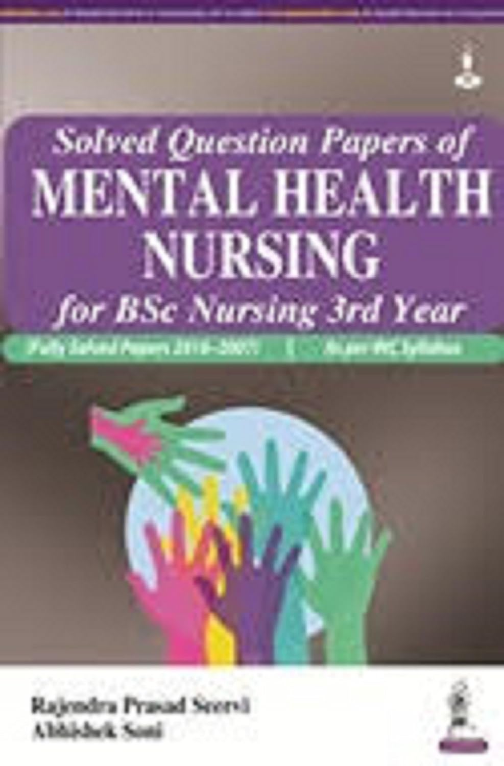 SOLVED QUESTION PAPERS OF MENTAL HEALTH NURSING FOR BSC NURSING 3RD YEAR (FULLY SOLVED PAPERS 2016-2 1ST/2017 - RAJENDRA PRASAD SEERVI