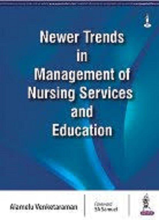 NEWER TRENDS IN MANAGEMENT OF NURSING SERVICES AND EDUCATION 1ST/2023 - ALAMELU VENKETARAMAN