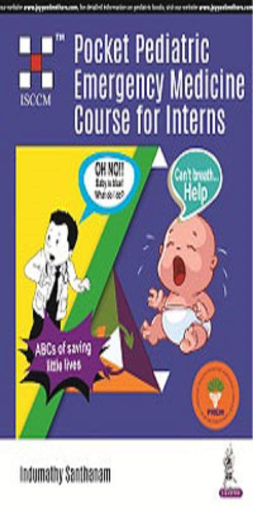 POCKET PEDIATRIC EMERGENCY MEDICINE COURSE FOR INTERNS 1ST/2018 - INDUMATHY SANTHANAM