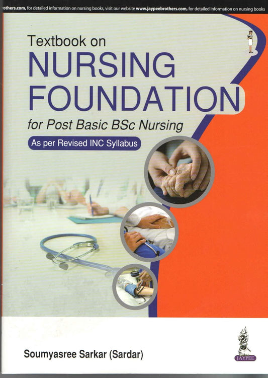 TEXTBOOK OF NURSING FOUNDATION FOR POST BASIC BSC NURSING AS PER REVISED INC SYLLABUS 1ST/2025 - SOUMYASREE SARKAR(SARDAR)