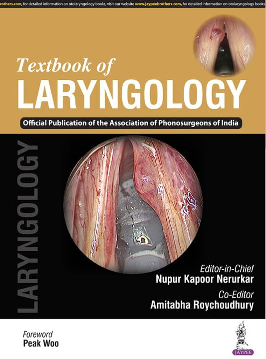 TEXTBOOK OF LARYNGOLOGY (OFFICIAL PUBLICATION OF THE ASSOCIATION OF PHONOSURGEONS OF INDIA) 1ST/2026 - NUPUR KAPOOR NERURKAR