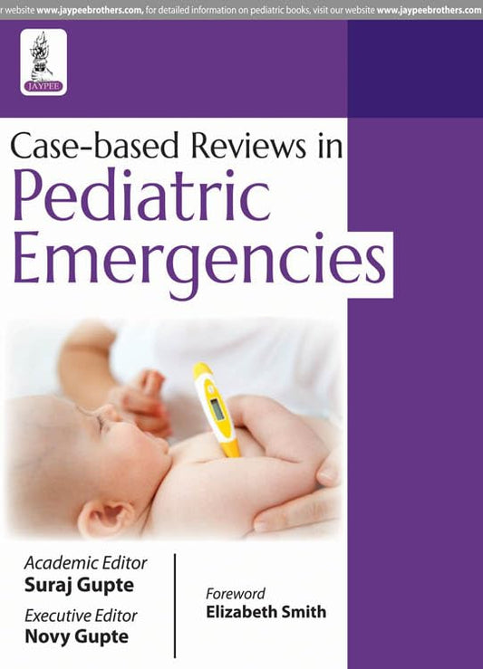 CASE-BASED REVIEW IN PEDIATRIC EMERGENCIES 1ST/2017 - SURAJ GUPTE