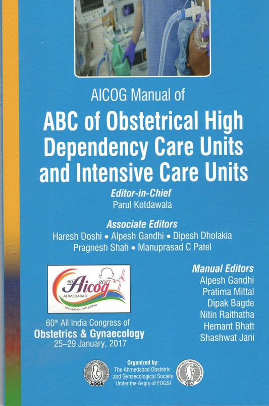 AICOG MANUAL OF ABC OF OBSTETRICAL HIGH DEPENDENCY CARE UNITS AND INTENSIVE CARE UNITS 1ST/2017 - PARUL KOTDAWALA