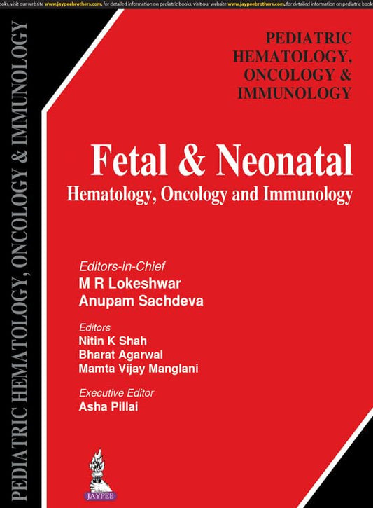 FETAL & NEONATAL HEMATOLOGY, ONCOLOGY AND IMMUNOLOGY 1ST/2017 - MR LOKESHWAR