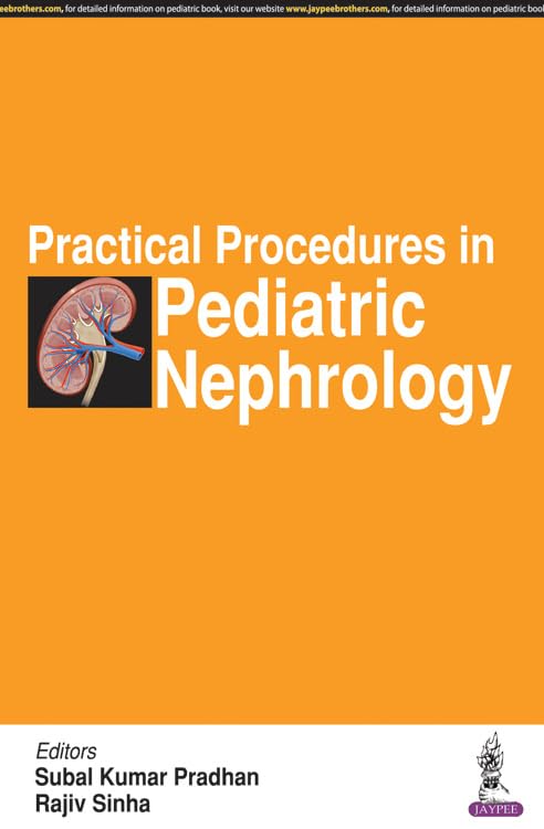 PRACTICAL PROCEDURES IN PEDIATRIC NEPHROLOGY 1ST/2017 - SUBAL KUMAR PRADHAN
