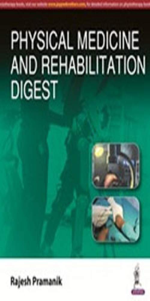 PHYSICAL MEDICINE AND REHABILITATION DIGEST 1ST/2017 - RAJESH PRAMANIK