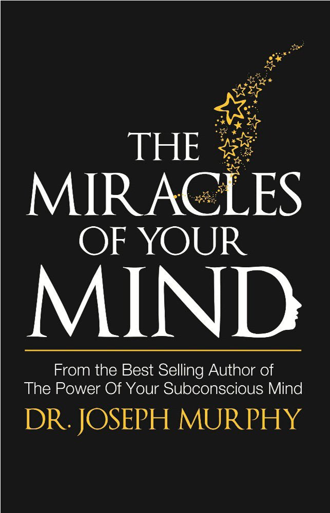 THE MIRACLES OF YOUR MIND - DR JOSEPH MURPHY