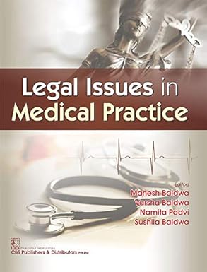 LEGAL ISSUES IN MEDICAL PRACTICE 1ST/2018 - MAHESH BALDWA
