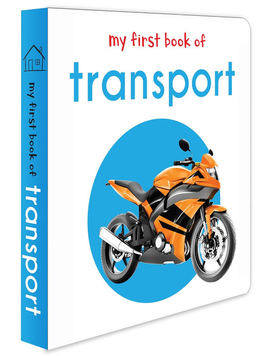 MY FIRST BOOK OF TRANSPORT: FIRST BOARD BOOK -  BOOKS