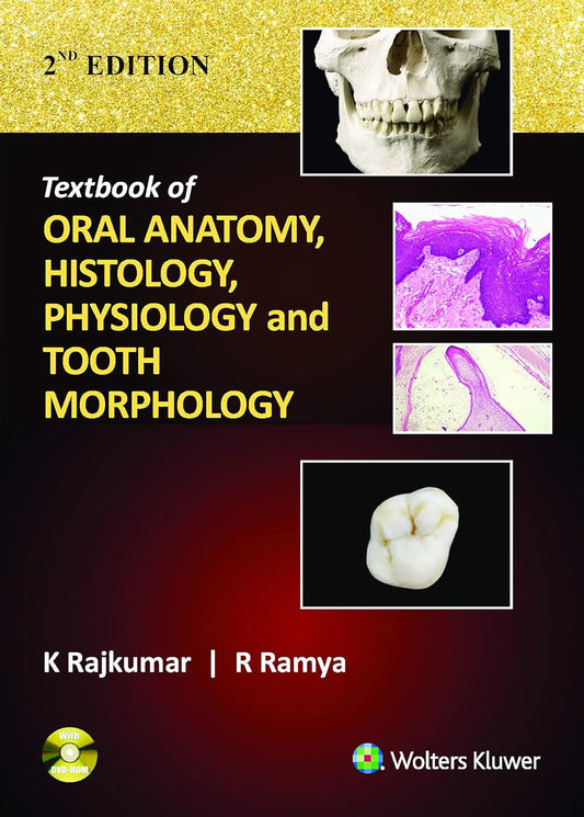 TEXTBOOK OF ORAL ANATOMY HISTOLOGY PHYSIOLOGY AND TOOTH MORPHOLOGY 2ND/2023 - K RAJKUMAR