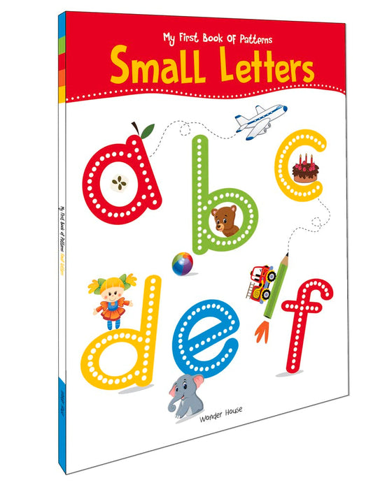 MY FIRST BOOK OF PATTERNS SMALL LETTERS: WRITE AND PRACTICE PATTERNS AND SMALL LETTERS A TO Z -  BOOKS