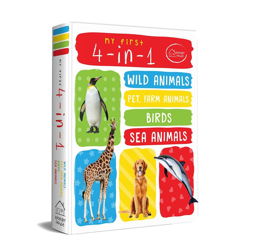 MY FIRST 4 IN 1 ONE WILD ANIMALS, PET AND FARM ANIMALS, BIRDS, SEA ANIMALS: PADDED BOARD BOOKS -  BOOKS