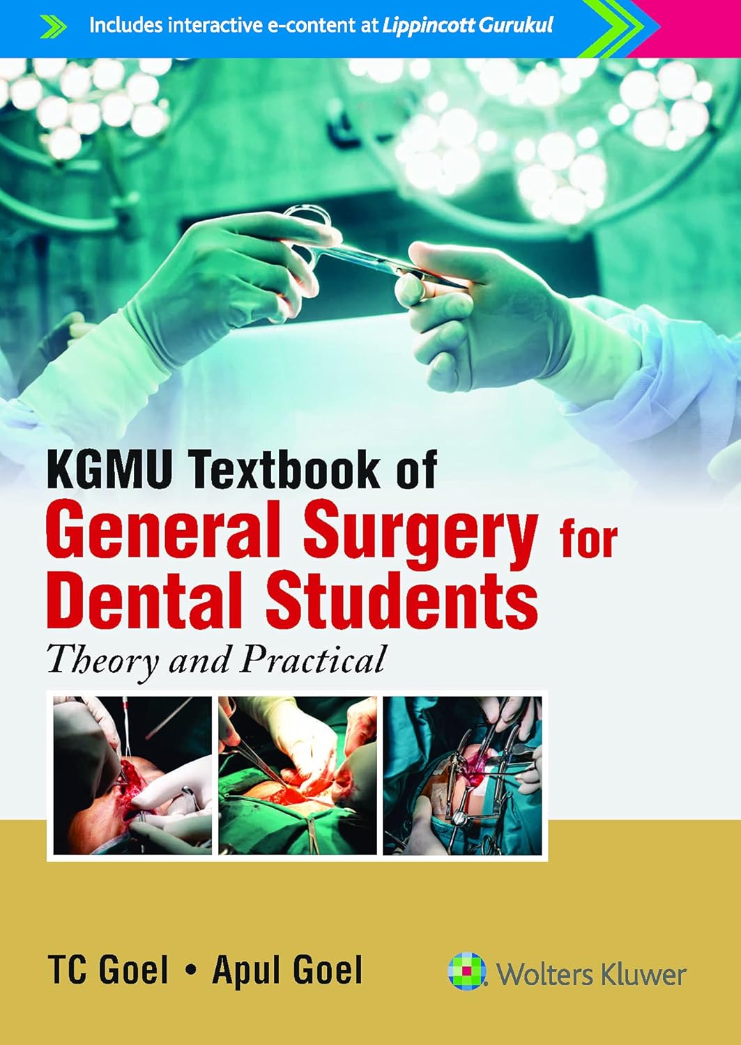KGMU TEXTBOOK OF GENERAL SURGERY FOR DENTAL STUDENTS THEORY AND PRACTICAL 1ST/2018 - TC GOEL