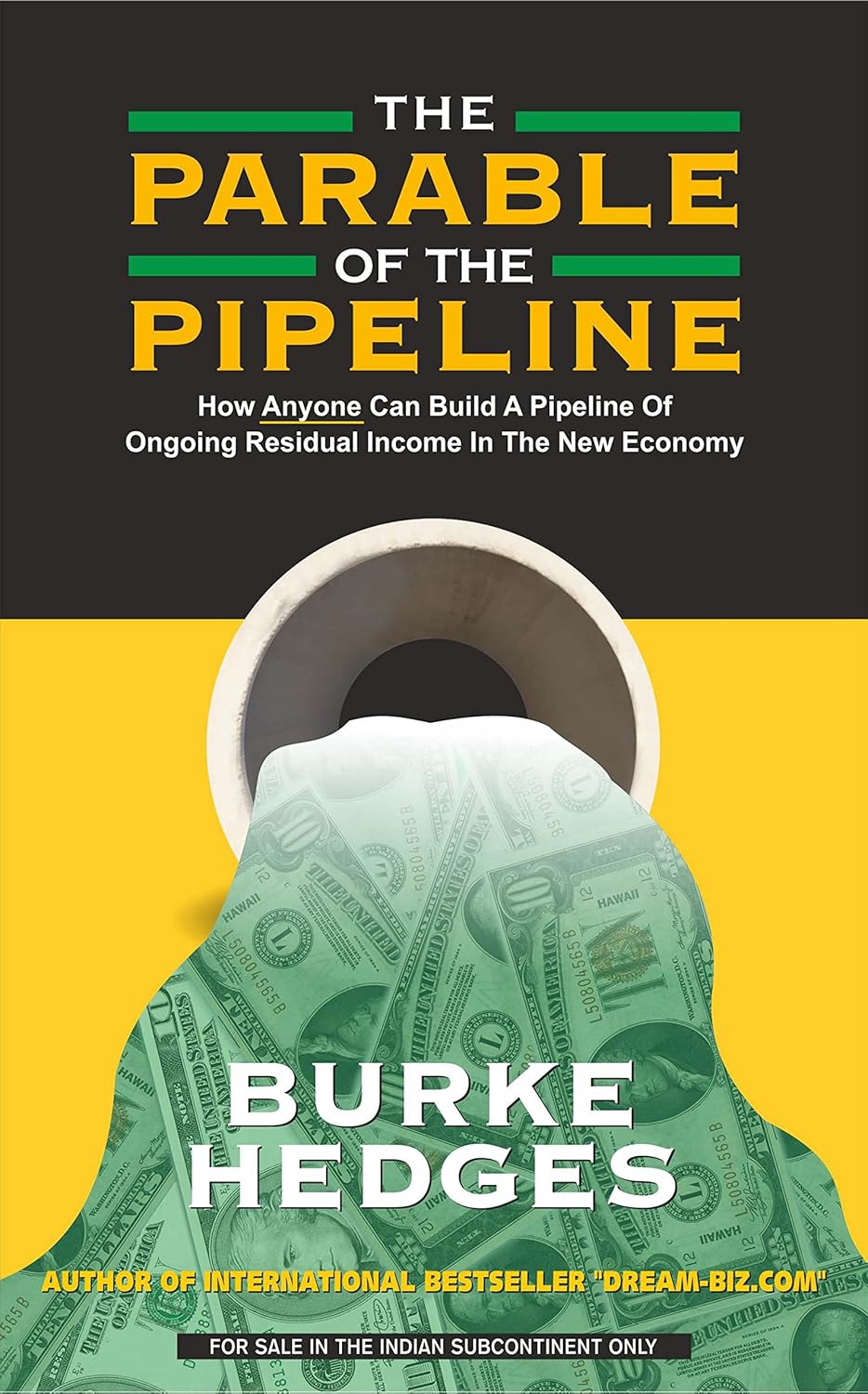 The Parable Of The Pipeline: How Anyone Can Build A Pipeline Of Ongoing Residual Income In The New E - BURKE HEDGES