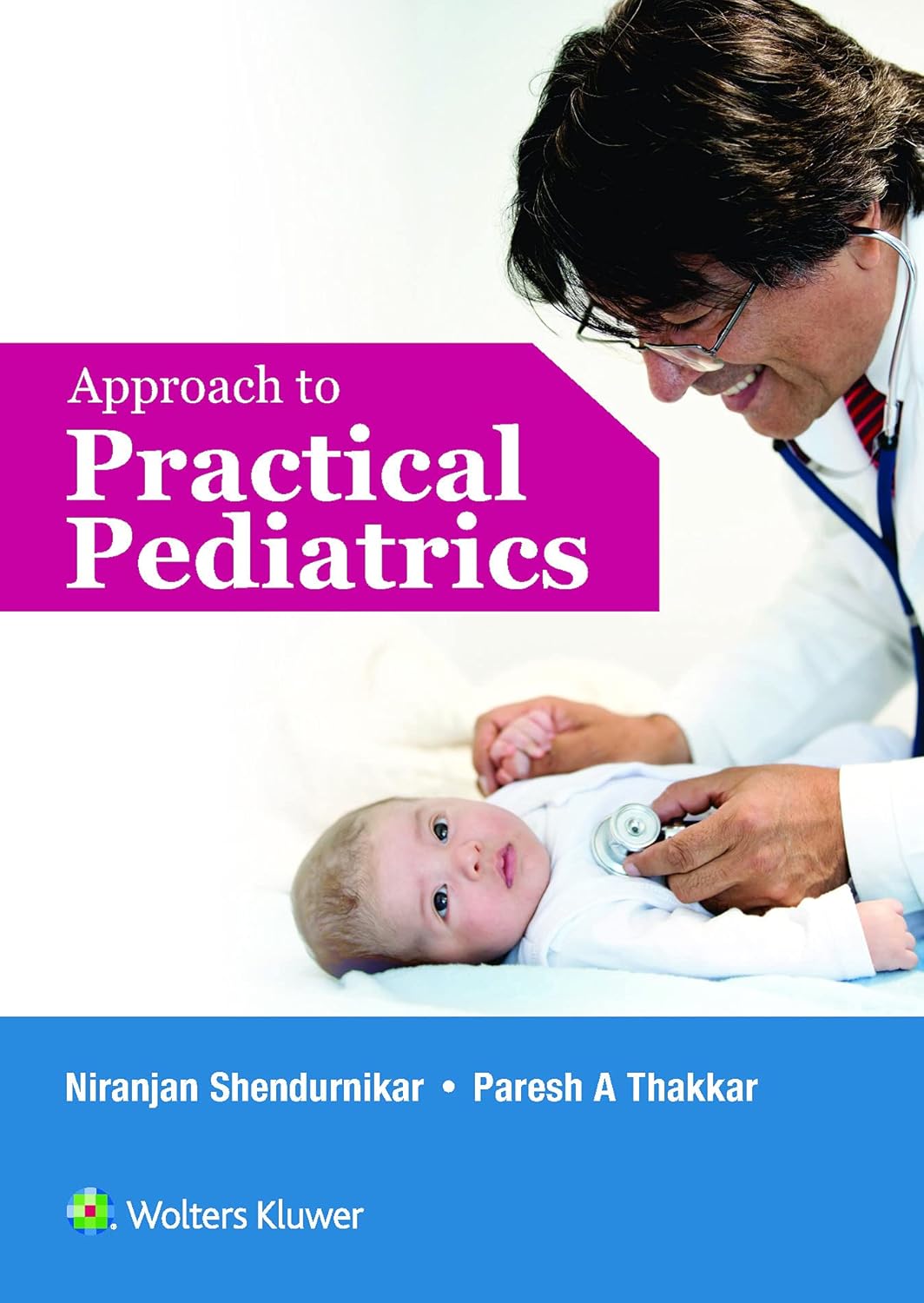 APPROACH TO PRACTICAL PEDIATRICS 1ST/2019 - NIRANJAN SHENDURNIKAR