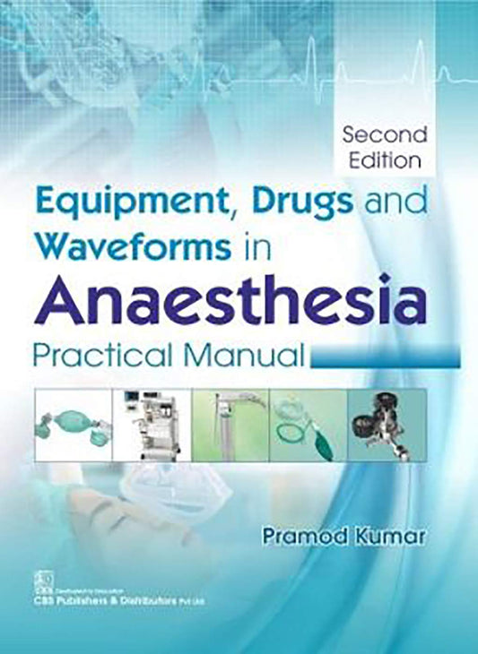 EQUIPMENT DRUGS AND WAVEFORMS IN ANAESTHESIA PRACTICAL MANUAL 2ND/2026 - PRAMOD KUMAR