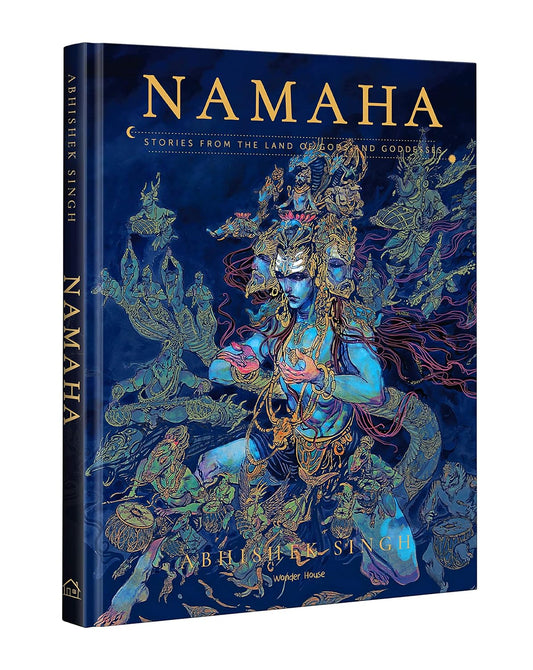 NAMAHA - STORIES  FROM THE LAND OF GODS AND GODDESSES: ILLUSTRATED STORIES HARDCOVER EDITION SPECIAL - ABHISHEK SINGH