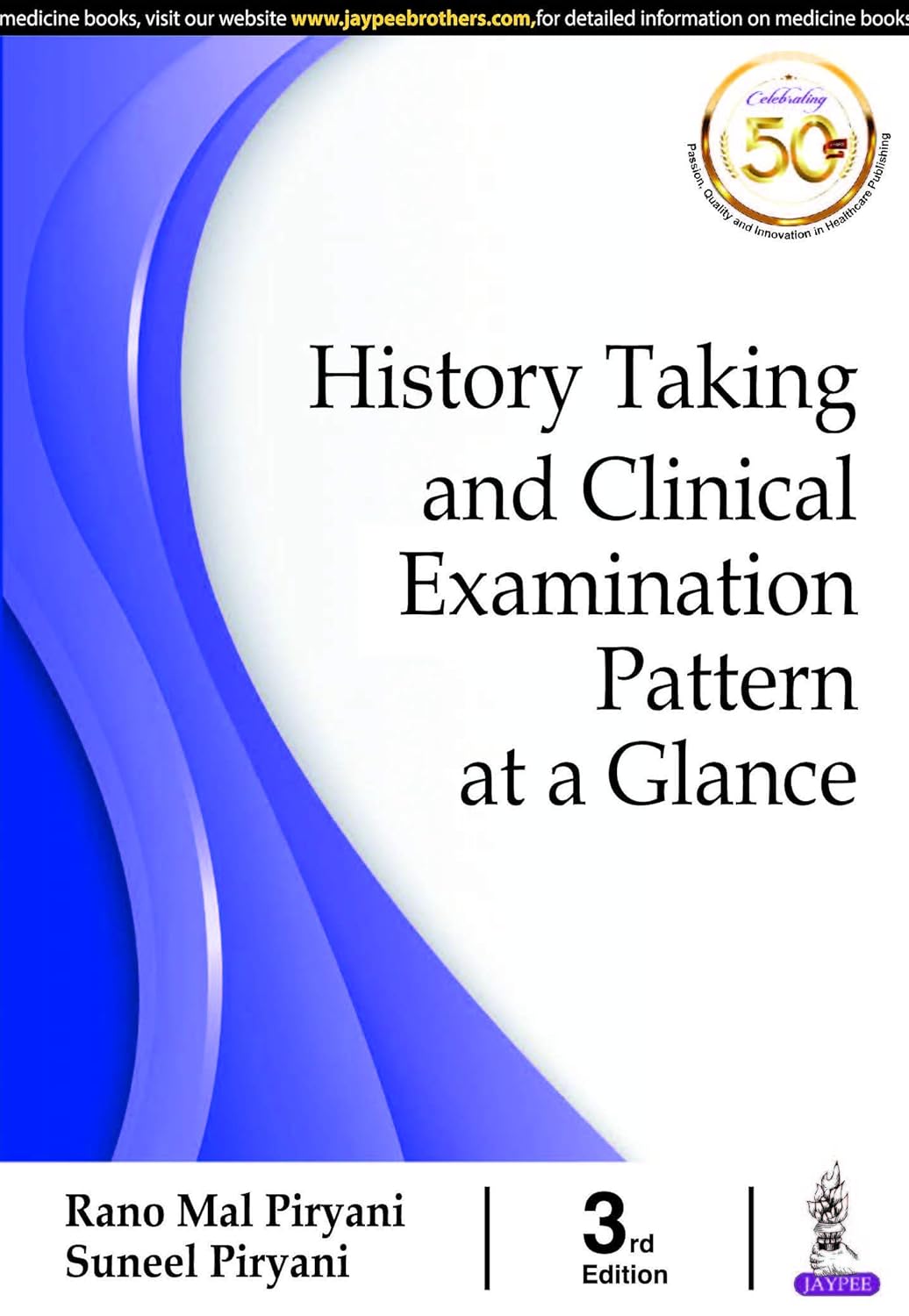 HISTORY TAKING AND CLINICAL EXAMINATION PATTERN AT A GLANCE 3RD/2019 - RANO MAL PIRYANI