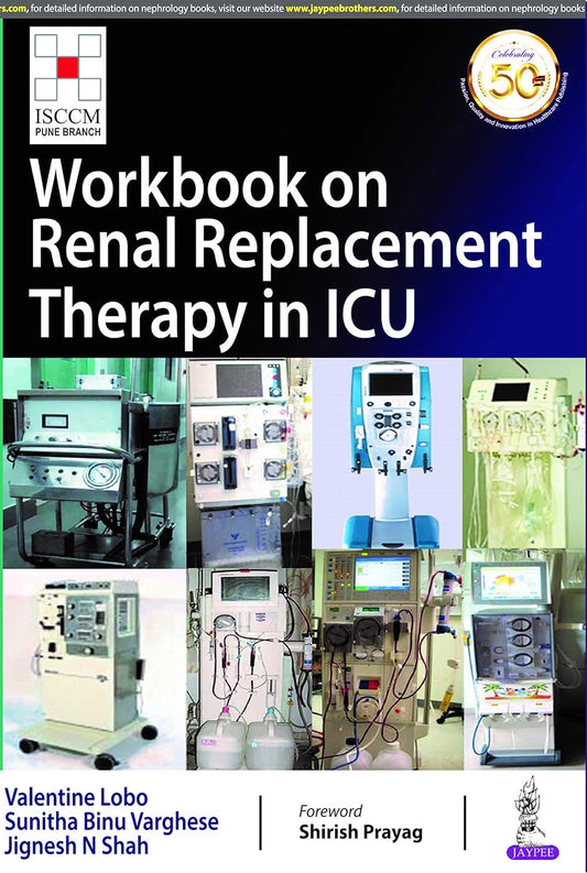 WORKBOOK ON RENAL REPLACEMENT THERAPY IN ICU (ISCCM) 1ST/2020 - VALENTINE LOBO