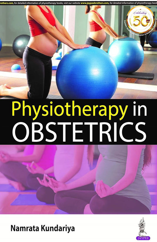 PHYSIOTHERAPY IN OBSTETRICS 1ST/2020 - NAMRATA KUNDARIYA