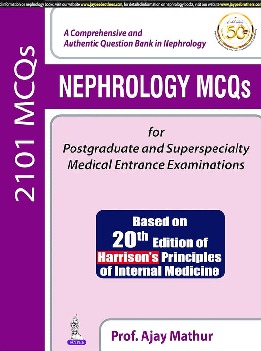 NEPHROLOGY MCQS FOR POSTGRADUATE AND SUPERSPECIALTY MEDICAL ENTRANCE EXAMINATIONS 1ST/2019 - AJAY MATHUR