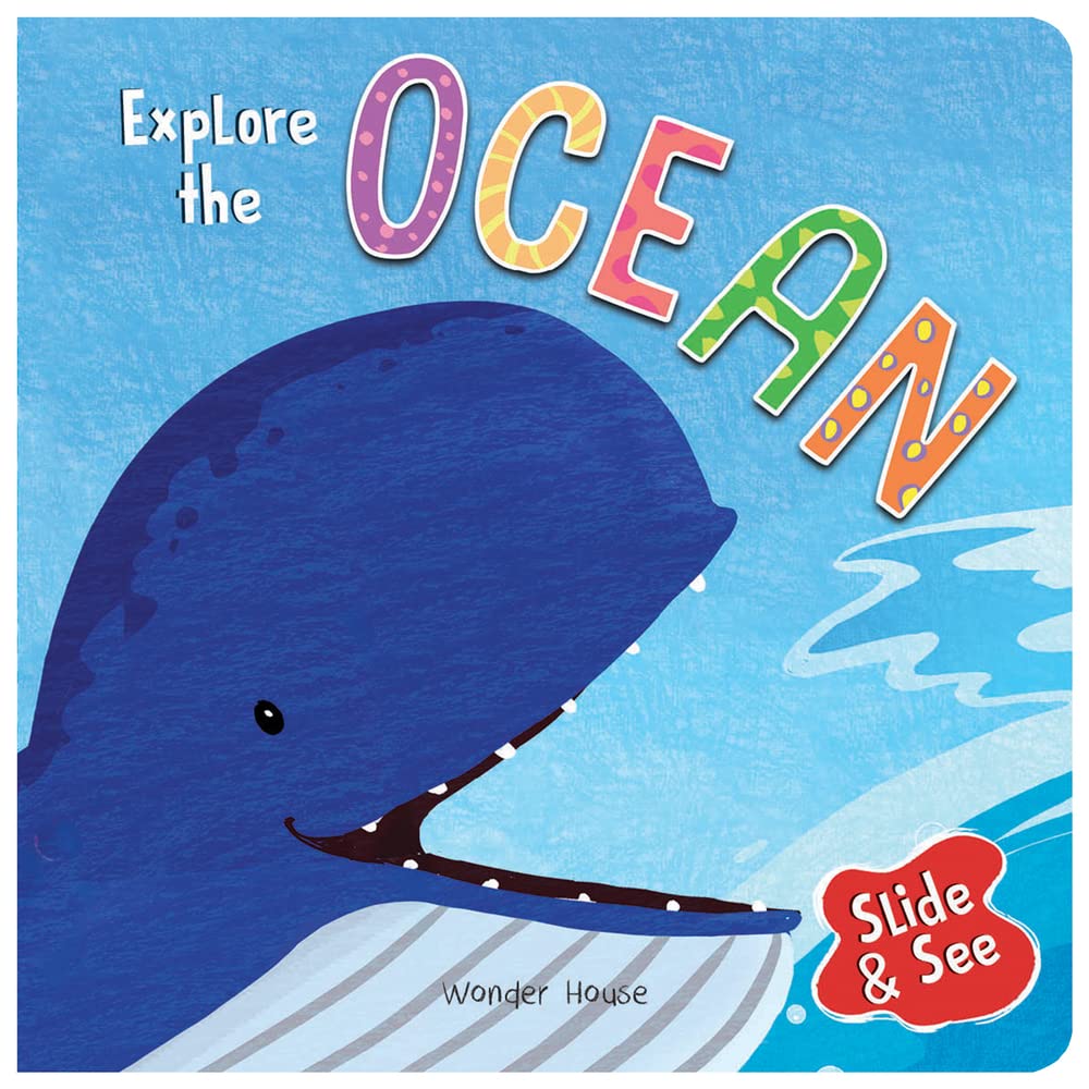 SLIDE AND SEE - EXPLORE THE OCEAN : SLIDING NOVELTY BOARD BOOK FOR KIDS -  BOOKS