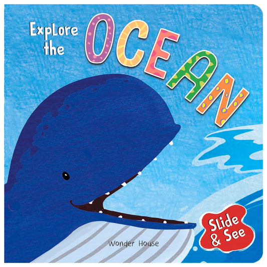 SLIDE AND SEE - EXPLORE THE OCEAN : SLIDING NOVELTY BOARD BOOK FOR KIDS -  BOOKS