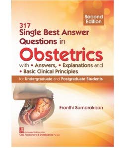 317 SINGLE BEST ANSWER QUESTIONS IN OBSTETRICS WITH ANSWERS EXPLANATONS AND BASIC CLINICAL PRINCIPLES 2ND/2021- ERANTHI SAMARAKOON