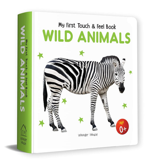 MY FIRST BOOK OF TOUCH AND FEEL - WILD ANIMALS : TOUCH AND FEEL BOARD BOOK FOR CHILDREN -  BOOKS