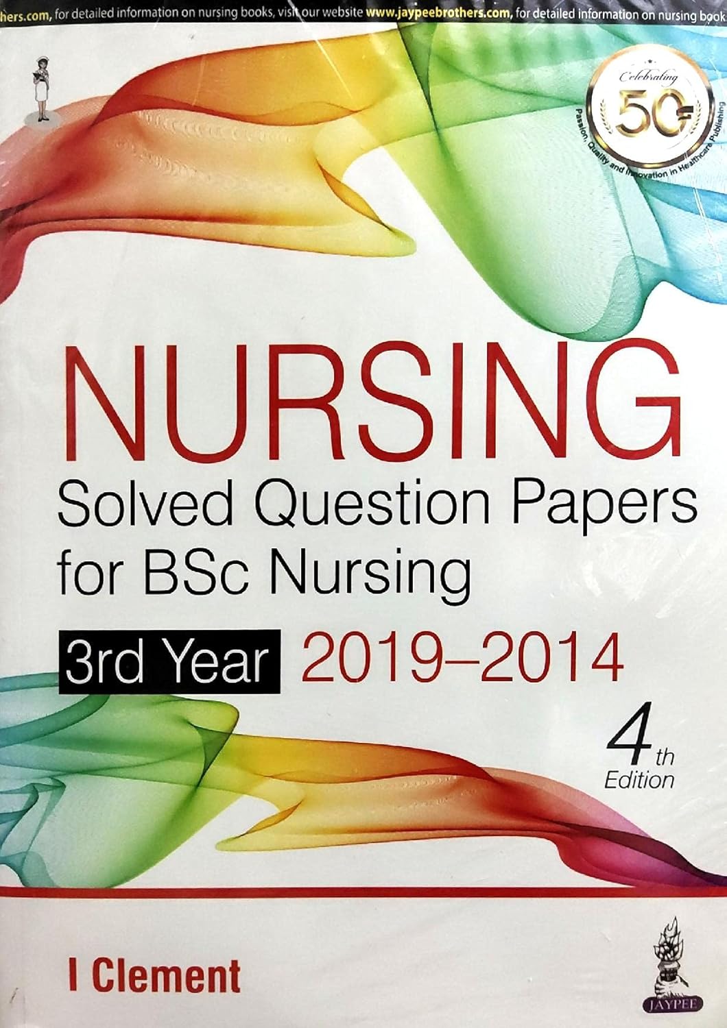 NURSING SOLVED QUESTION PAPERS FOR BSC NURSING 3RD YEAR 2019-2014 4TH/2026 - I CLEMENT