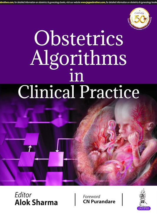 OBSTETRICS ALGORITHMS IN CLINICAL PRACTICE 1ST/2020 - ALOK SHARMA