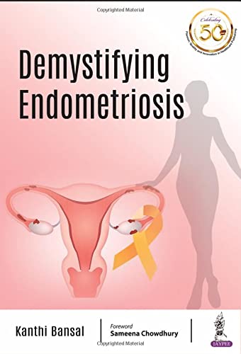 DEMYSTIFYING ENDOMETRIOSIS 1ST/2023 - KANTHI BANSAL