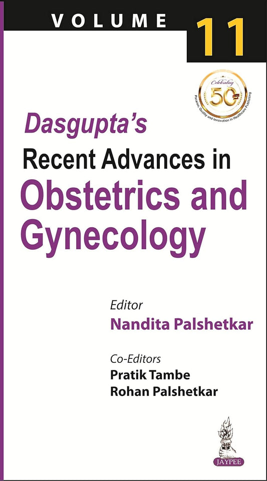 DASGUPTA'S RECENT ADVANCES IN OBSTETRICS AND GYNECOLOGY (VOLUME 11) 1ST/2020 - NANDITA PALSHETKAR