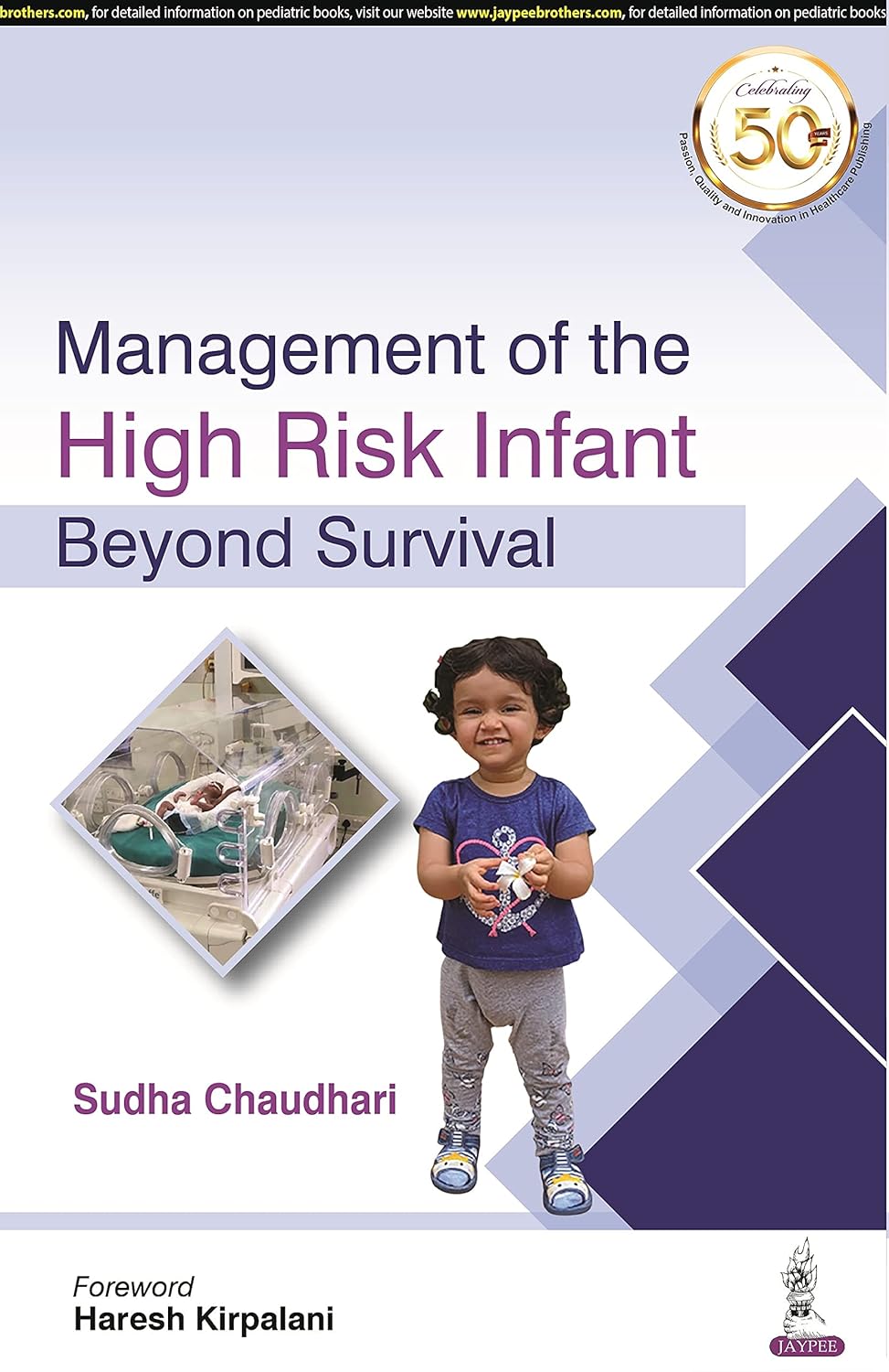 MANAGEMENT OF THE HIGH RISK INFANT BEYOND SURVIVAL 1ST/2021 - SUDHA CHAUDHARI