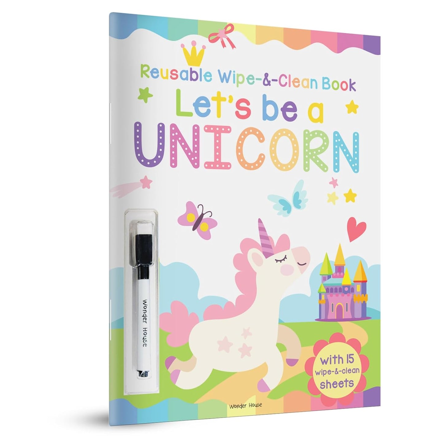 LETS BE A UNICORN - REUSABLE WIPE AND CLEAN ACTIVITY BOOK: WITH 15 WIPE AND CLEAN SHEETS -  BOOKS