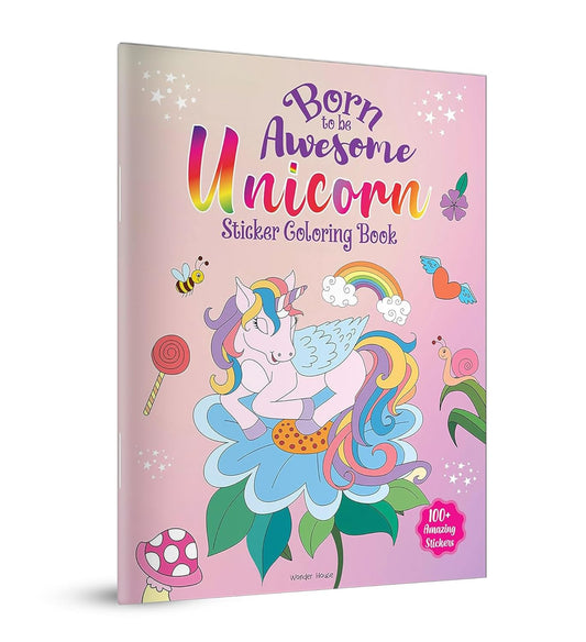 BORN TO BE AWESOME UNICORN - STICKER COLORING BOOK WITH 100+ STICKERS: FUN ACTIVITY BOOK FOR CHILDRE -  BOOKS