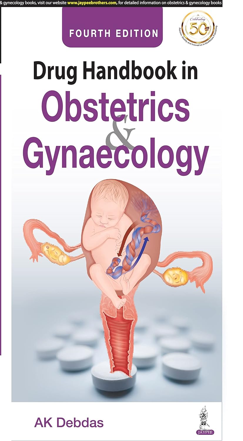 DRUG HANDBOOK IN OBSTETRICS AND GYNECOLOGY 4TH/2024 - AK DEBDAS