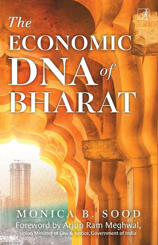 THE ECONOMIC DNA OF BHARAT - MONICA SOOD