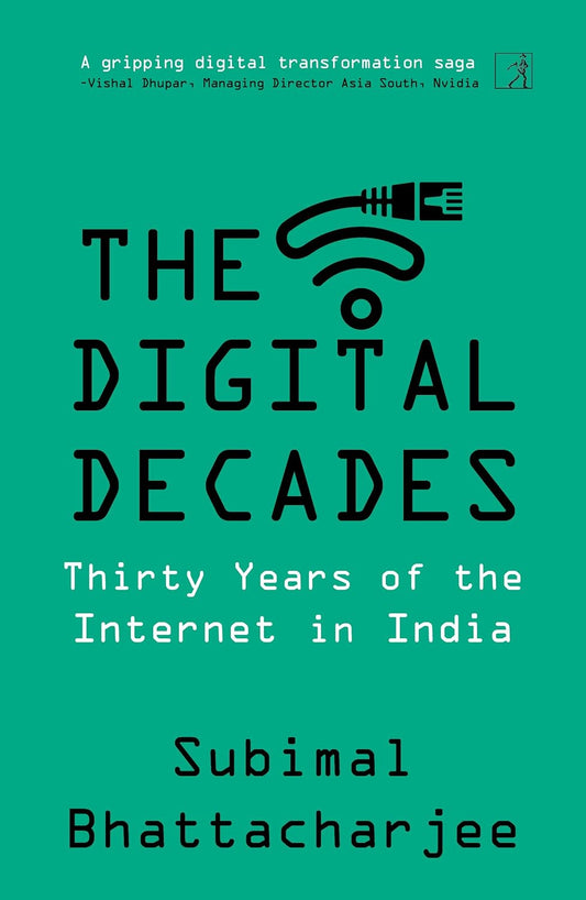 THE DIGITAL DECADES - SUBIMAL BHATTACHARJEE
