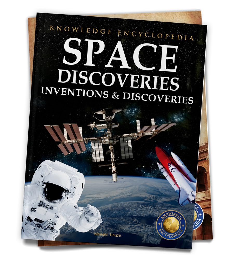 INVENTIONS & DISCOVERIES - SPACE DISCOVERIES: KNOWLEDGE ENCYCLOPEDIA FOR CHILDREN -  BOOKS